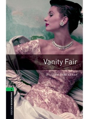 cover image of Vanity Fair  (Oxford Bookworms Series Stage 6): 本編